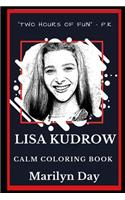Lisa Kudrow Calm Coloring Book: (0 Lisa Kudrow Calm Coloring Books)