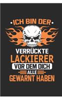 Ich bin der verrückte Lackierer vor dem dich alle gewarnt haben