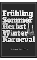 Frühling Sommer Herbst Winter Karneval - Kölsches Notizbuch