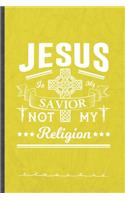 Jesus Is My Savior Not My Religion