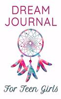Dream Journal For Teen Girls: A Dream Catcher Diary For Recording and Remembering Nightly Dreams