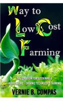 Way To Low Cost Farming: The Solution for Sustainable Agriculture - The Organic Technology Farming