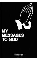 My Messages to God: Notebook - religion - church - gift - lined - 6 x 9 inch