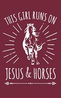 This Girl Runs On Jesus And Horses