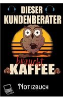 Dieser Kundenberater braucht Kaffee - Notizbuch: DIN A5 Notizbuch / Notizheft /Journal kariert und 120 Seiten. Perfektes Geschenk von Kollegen für Kollege für den passenden Beruf.