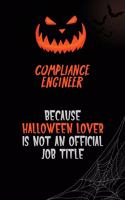 Compliance Engineer Because Halloween Lover Is Not An Official Job Title