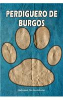 Perdiguero de Burgos Notizbuch für Hundehalter: Hunderasse Perdiguero de Burgos. Ideal als Geschenk für Hundebesitzer - 6x9 Zoll (ca. Din. A5) - 100 Seiten - gepunktete Linien