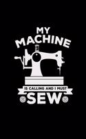 My machine is calling and I must sew: 6x9 SEWING MACHINE - grid - squared paper - notebook - notes