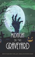 Midnight in the Graveyard: Crime, Horror and Thriller Book - 6"x9" Writers and Screenwriters Notebook, 100 Pg. - Write Your Own Crime, Thriller & Horror Story, Novel, Screenpl