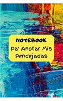 Notebook Pa` Anotar mis Pendejadas...: Funny Spanish Quotes Notebook. Sarcastic Humor Gag Gift. Libretas de Apuntes Para Mujeres