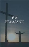 I'm Pleasant: A Cancer Healing Writing Notebook by a Natural Cancer Vitality Healer