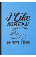 I Like Korean Food and Maybe 3 People