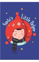 Santa's Little Helper: Christmas Notebook For Good Boys And Girls Perfect As A Gift 6x9