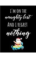 I'm On The Naughty List And I Regret Nothing: Cute Christmas Notebook Journal, Xmas Gifts For Kids Santa Claus