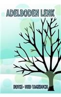 Adelboden Lenk - Notiz- und Tagebuch: Winterurlaub in Adelboden Lenk. Ideal für Skiurlaub, Winterurlaub oder Schneeurlaub. Mit vorgefertigten Seiten und freien Seiten für Reiseerinnerung
