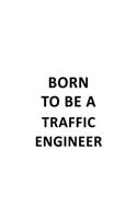 Born To Be A Traffic Engineer