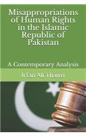 Misappropriations of Human Rights in the Islamic Republic of Pakistan