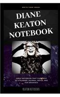 Diane Keaton Notebook: Great Notebook for School or as a Diary, Lined With More than 100 Pages. Notebook that can serve as a Planner, Journal, Notes and for Drawings.