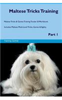 Maltese Tricks Training Maltese Tricks & Games Training Tracker & Workbook. Includes: Maltese Multi-Level Tricks, Games & Agility. Part 1
