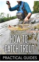 How to Catch Trout