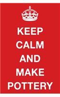 Keep Calm and Make Pottery: Blank Ruled Lined Composition Notebook