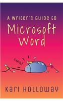 The Writer's Guide to Microsoft Word