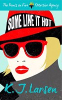Some Like It Hot: 3 (The Pants On Fire Detective Agency)