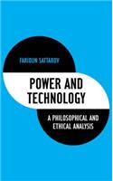 Power and Technology: A Philosophical and Ethical Analysis
