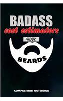 Badass Cost Estimators Have Beards