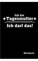 Ich Bin Tagesmutter Ich Darf Das! Notizbuch: Organizer Planer - Platz Für Notizen - Mit Eigenen to Do Listen - Selber Terminplaner Für Die Eigene Organisation Gestalten - Handliches A5 Format M