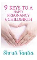 9 Keys to a Happy Pregnancy & Childbirth