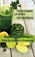 Todo Sobre La Dieta Cetogénica