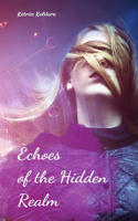 Echoes of the Hidden Realm