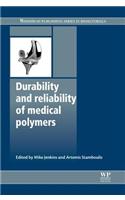 Durability and Reliability of Medical Polymers