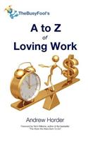 A to Z of Loving Work