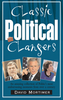 Classic Political Clangers: An Amusing Collection of Politics Most Embarrassing Moments from Over a Century