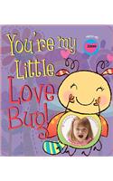 You're My Little Love Bug!