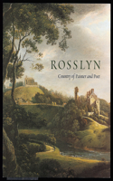 Rosslyn: Country of Painter and Poet