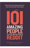 101 amazing people that we only know about because we reddit