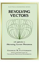 Revolving Vectors with Application to Alternating Current Phenomena (Electrical Engineering)