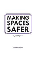 Making Spaces Safer