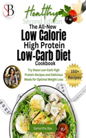All-New Low Calorie High Protein Low-Carb Diet (Cookbook)