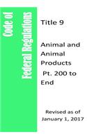 Code Of Federal Regulations Title 9, Animal and Animal Products, Pt. 200 to End, Revised as of January 1, 2017