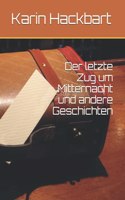 Der letzte Zug um Mitternacht und andere Geschichten
