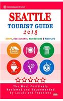 Seattle Tourist Guide 2018: Shops, Restaurants, Entertainment and Nightlife in Seattle, Washington (City Tourist Guide 2018)