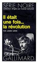 Il Etait Une Revolutio: (A48529 Serie Noire 1)