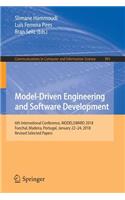 Model-Driven Engineering and Software Development: 6th International Conference, Modelsward 2018, Funchal, Madeira, Portugal, January 22-24, 2018, Revised Selected Papers