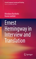 Ernest Hemingway in Interview and Translation
