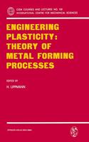 Engineering Plasticity: Theory of Metal Forming Processes