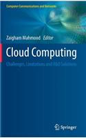 Cloud Computing: Challenges, Limitations and R&D Solutions(Computer Communications and Networks)